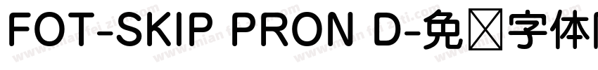 FOT-SKIP PRON D字体转换